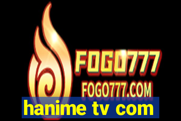 hanime tv com